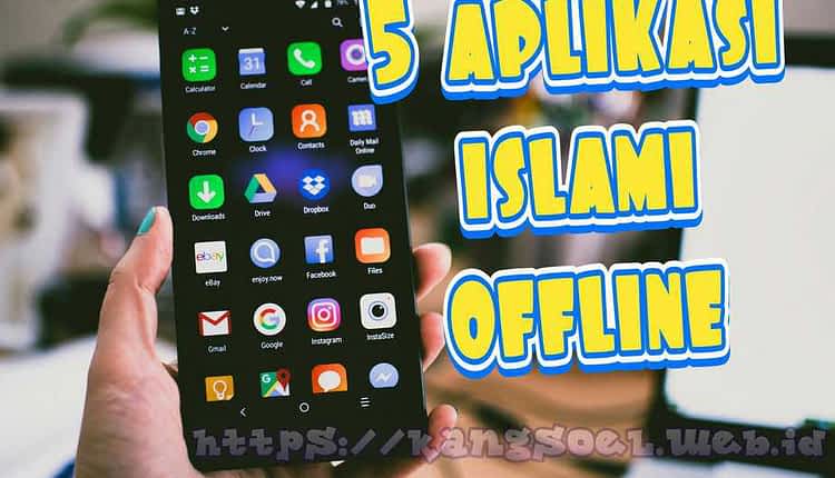 5 Aplikasi Islami Offline Kangsoel Blog